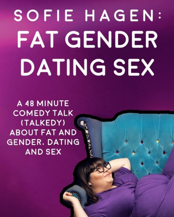 Cover image for Sofie Hagen's show. Purple with white text, with Sofie in glasses lounging in a green chair. Text reads 'A 48 minute comedy talk (talkedy) about fat and gender, dating and sex